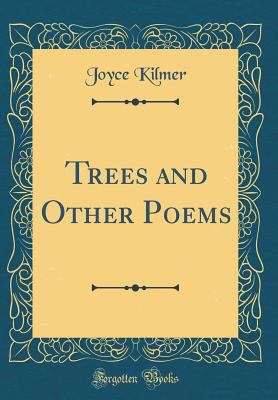 Trees and Other Poems (Classic Reprint) 1528346297 Book Cover
