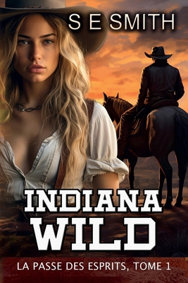 Indiana Wild : La Passe des Esprits, Tome 1 (Fr... [French] 1963823346 Book Cover