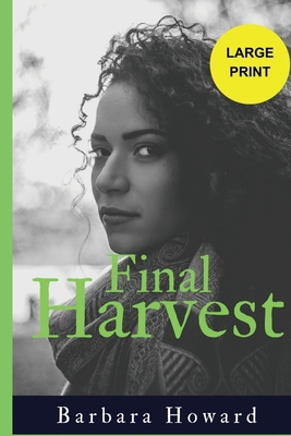 Final Harvest - Large Print [Large Print] B0CY4GH732 Book Cover