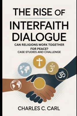 The Rise of Interfaith Dialogue: CAN RELIGIONS ... B0FXQZ3BRX Book Cover