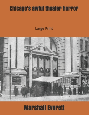 Chicago's awful theater horror: Large Print 1697367372 Book Cover