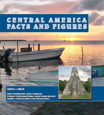 Central America: Facts and Figures (Central Ame... 1422207129 Book Cover