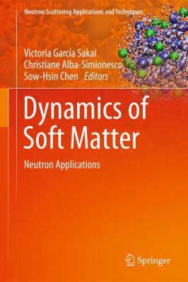 Dynamics of Soft Matter: Neutron Applications 1461407265 Book Cover