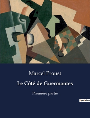 Le Côté de Guermantes: Première partie [French] B0CKMH5H7S Book Cover