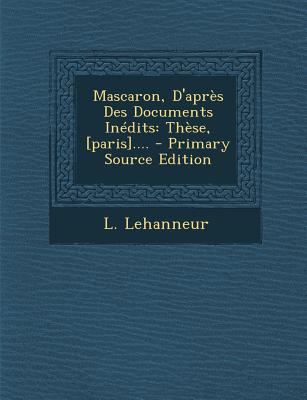 Mascaron, D'apr?s Des Documents In?dits: Th?se,... [French] 1294568981 Book Cover