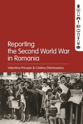 Reporting the Second World War in Romania B0GZ17TCX1 Book Cover