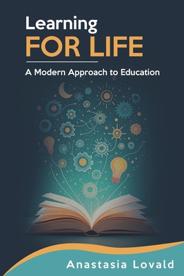 Learning for Life: A Modern Approach to Education B0DJ8J5KPC Book Cover