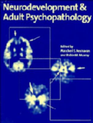 Neurodevt & Adult Psychopathology 0521485657 Book Cover