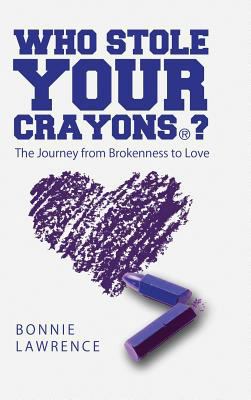 Who Stole Your Crayons(R)?: The Journey from Br... 1483482367 Book Cover