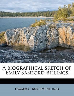 A Biographical Sketch of Emily Sanford Billings 1176561847 Book Cover