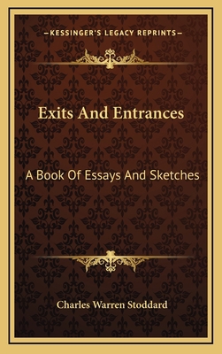 Exits and Entrances: A Book of Essays and Sketches 1163550825 Book Cover