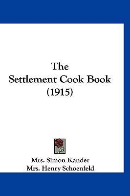 The Settlement Cook Book (1915) 1160025134 Book Cover