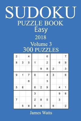 300 Easy Sudoku Puzzle Book - 2018 1978126697 Book Cover