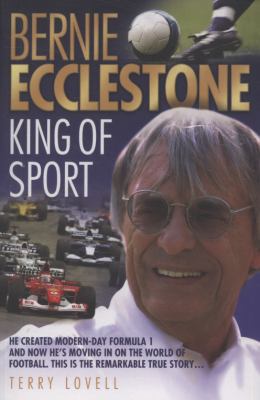 Bernie Ecclestone: King of Sport 1844548260 Book Cover
