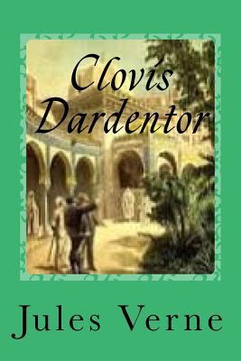 Clovis Dardentor [French] 1541354303 Book Cover