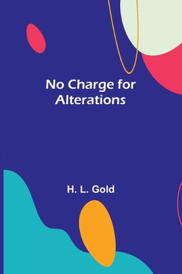 No Charge for Alterations 9356907455 Book Cover