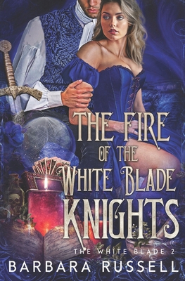 The Fire of the White Blade Knights B0FDG7CVRM Book Cover