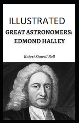 Great Astronomers: Edmond Halley Illustrated B0858S8MYS Book Cover