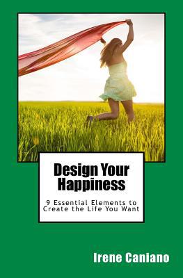 Design Your Happiness: 9 Essential Elements to ... 151976409X Book Cover