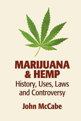 Marijuana & Hemp: History, Uses, Laws, and Cont... 1884702015 Book Cover