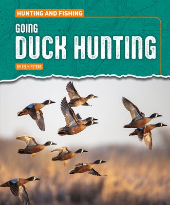 Going Duck Hunting 1482482568 Book Cover