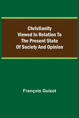 Christianity Viewed In Relation To The Present ... 9355347626 Book Cover