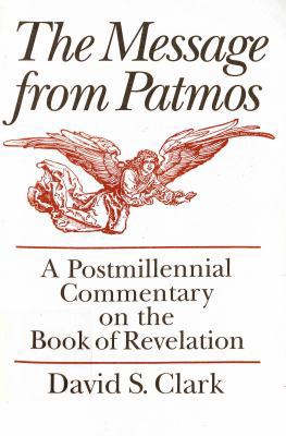 The Message from Patmos: A Postmillennial Comme... 0801025397 Book Cover