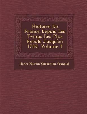 Histoire de France Depuis Les Temps Les Plus Re... [French] 1288158521 Book Cover