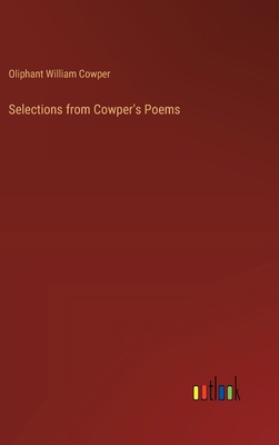 Selections from Cowper's Poems 3385337313 Book Cover