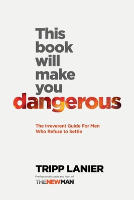 This Book Will Make You Dangerous: The Irrevere... 1608422143 Book Cover