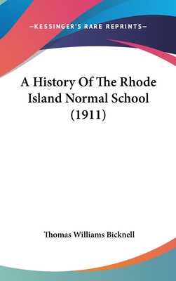A History Of The Rhode Island Normal School (1911) 1436644062 Book Cover