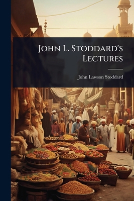 John L. Stoddard's Lectures 1023734230 Book Cover