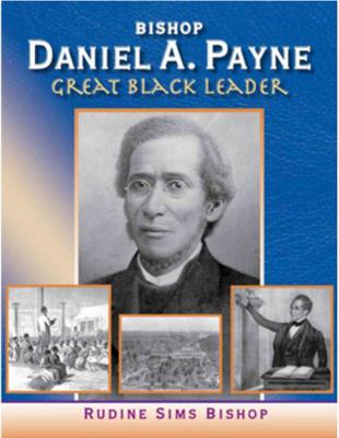 Bishop Daniel A. Payne: Great Black Leader 1933491159 Book Cover