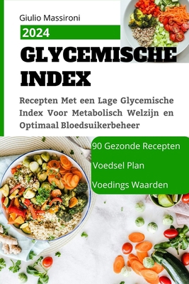 Glycemische Index: Recepten Met een Lage Glycem... [Dutch] B0CS6YZV9G Book Cover