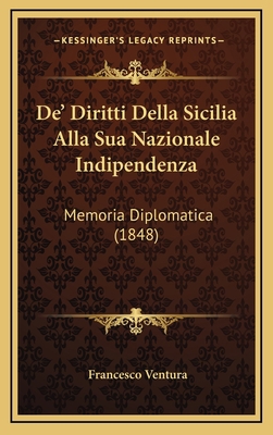 De' Diritti Della Sicilia Alla Sua Nazionale In... [Italian] 1168942454 Book Cover
