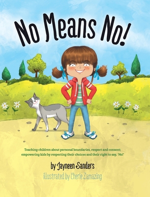 No Means No!: Teaching Personal Boundaries, Con... 1925089142 Book Cover