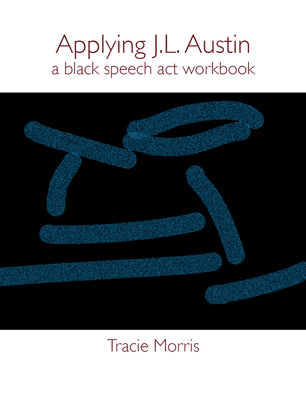 Applying J.L. Austin: A Black Speech ACT Workbook 1946104655 Book Cover