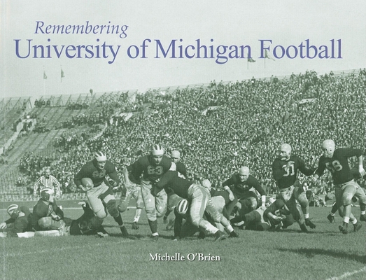 Remembering University of Michigan Football 1596526904 Book Cover