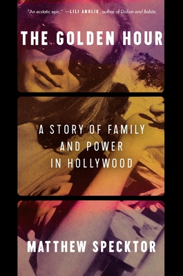 The Golden Hour: A Story of Family and Power in... 0063008335 Book Cover