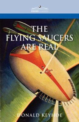 The Flying Saucers Are Real 1596058773 Book Cover