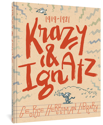 The George Herriman Library: Krazy & Ignatz 191... 1683963679 Book Cover