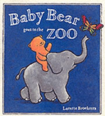 Baby Bear Goes to the Zoo 1858547113 Book Cover