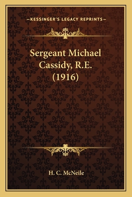 Sergeant Michael Cassidy, R.E. (1916) 1164011715 Book Cover