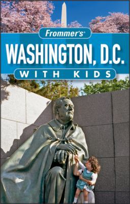 Frommer's Washington D.C. with Kids (Frommer's ... 0470556129 Book Cover