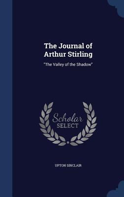 The Journal of Arthur Stirling: The Valley of t... 1340005239 Book Cover