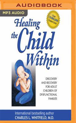 Healing the Child Within: Discovery and Recover... 1531809529 Book Cover