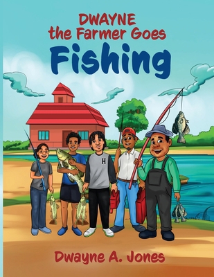 Dwayne the Farmer Goes Fishing            Book Cover