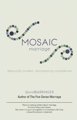 Mosaic Marriage: Naturally Broken, Discovering ... 1532013507 Book Cover
