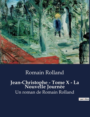 Jean-Christophe - Tome X - La Nouvelle Journée:... [French] B0BX4ZWF13 Book Cover