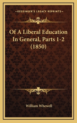 Of a Liberal Education in General, Parts 1-2 (1... 1165050560 Book Cover
